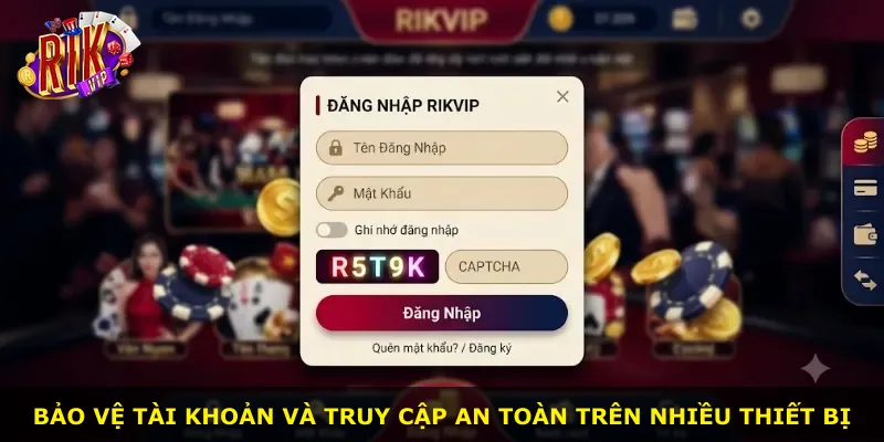 Bảo vệ tài khoản và truy cập an toàn trên nhiều thiết bị