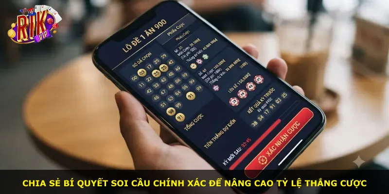 Chia sẻ bí quyết soi cầu chính xác để nâng cao tỷ lệ thắng cược