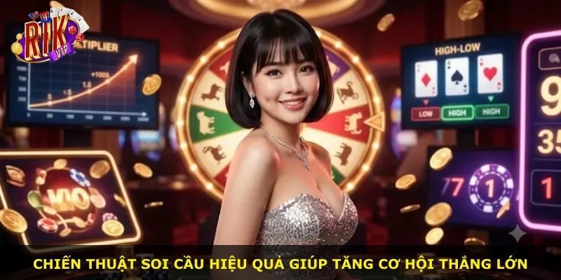 Chiến thuật soi cầu hiệu quả giúp tăng cơ hội thắng lớn