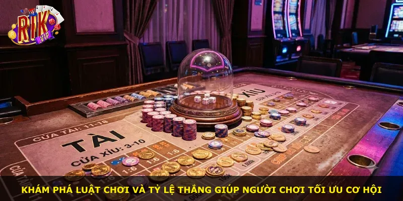 Khám phá luật chơi và tỷ lệ thắng giúp người chơi tối ưu cơ hội