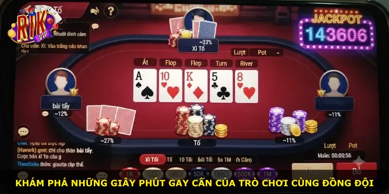 Khám phá những giây phút gay cấn của trò chơi cùng đồng đội