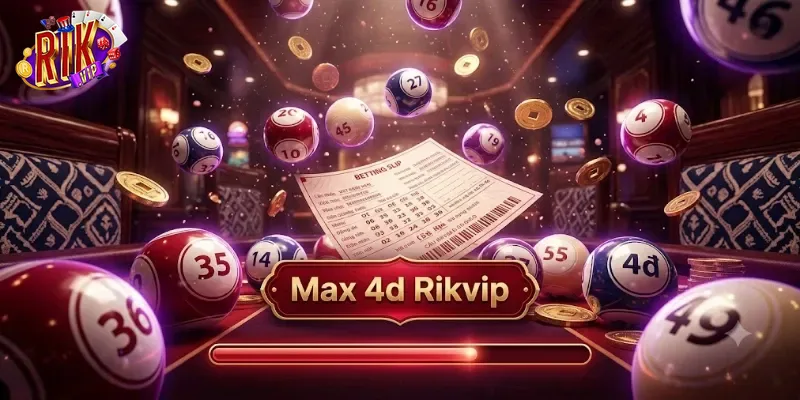 Max 4D Rikvip Trải Nghiệm Lô Đề Hiện Đại, Cơ Hội Thắng Lớn Mỗi Ngày
