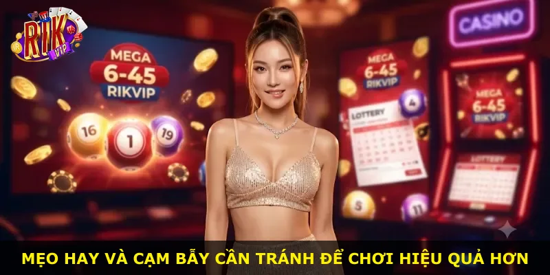 Mẹo hay và cạm bẫy cần tránh để chơi hiệu quả hơn