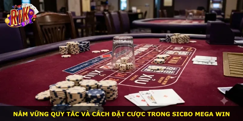 Nắm vững quy tắc và cách đặt cược trong Sicbo Mega Win