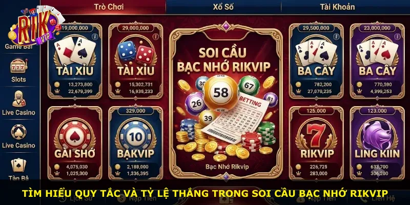 Tìm hiểu quy tắc và tỷ lệ thắng trong soi cầu bạc nhớ Rikvip