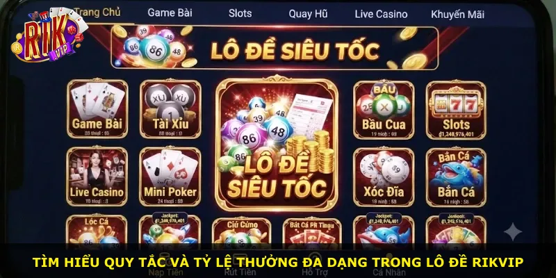 Tìm hiểu quy tắc và tỷ lệ thưởng đa dạng trong lô đề Rikvip